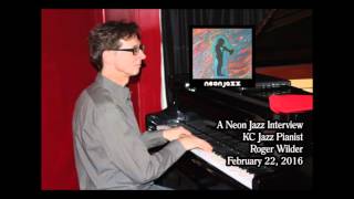 A Neon Jazz Interview with KC Jazz Pianist Roger Wilder
