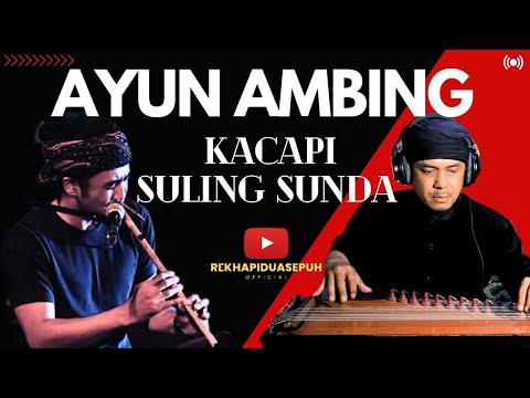AYUN AMBING | KACAPI SULING | SUNGKEMAN KACAPI SULING