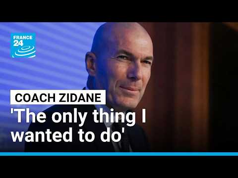 'The only thing I wanted to do': Zidane returns to coach 'Les Bleus'