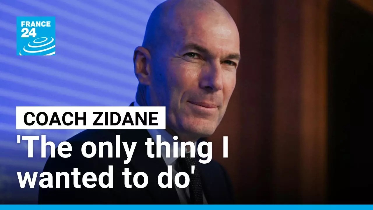 'The only thing I wanted to do': Zidane returns to coach 'Les Bleus' • FRANCE 24 English