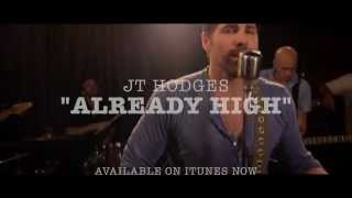 JT Hodges - &quot;Already High&quot; (Video Promo Reel)