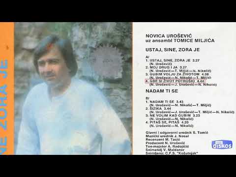 Novica Urosevic - Gde si zivot potrosio - (Audio 1985)