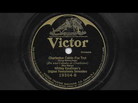 Charleston Cabin - Whitey Kaufman's Original Pennsylvania Serenaders - 1924