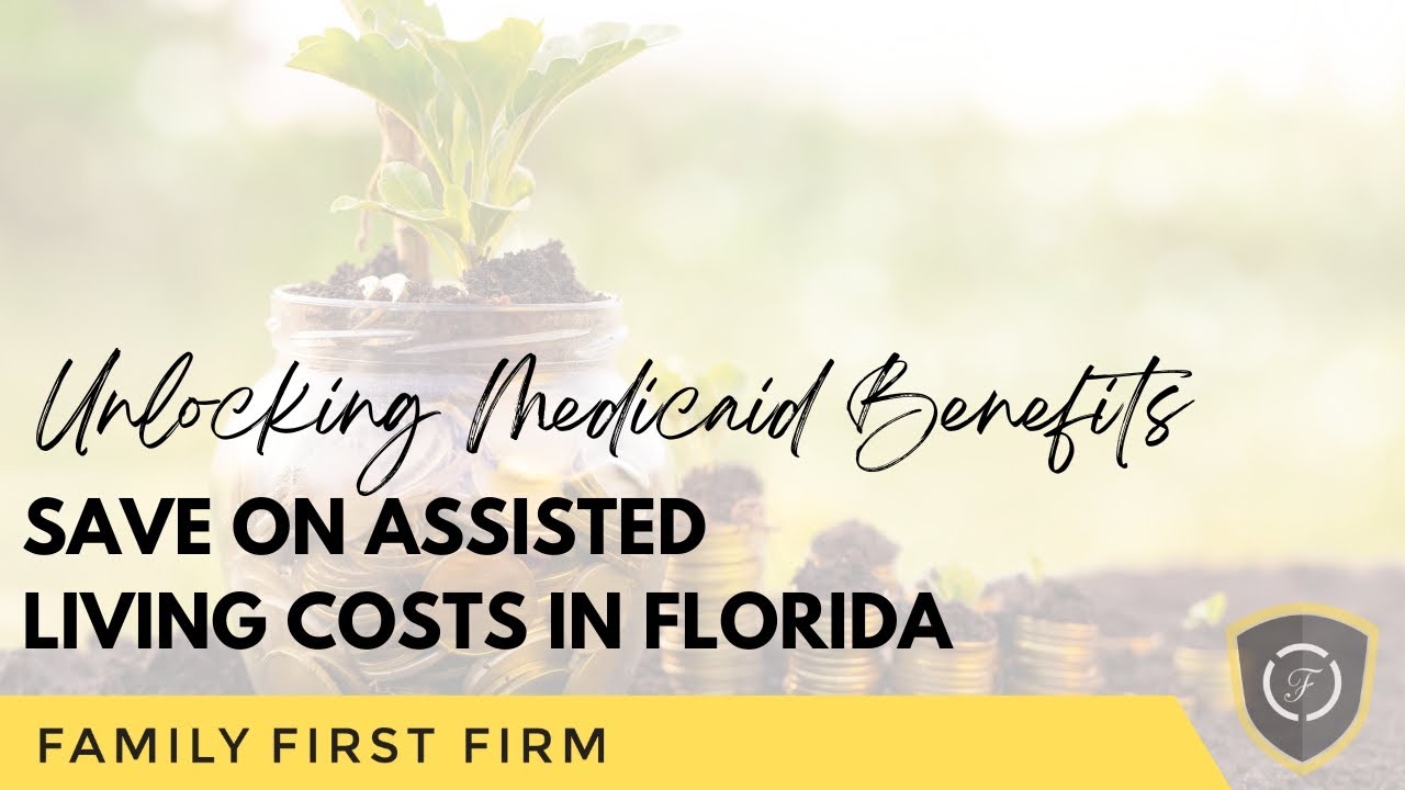 How to Qualify for Medicaid in Florida and Save Thousands on Assisted Living!