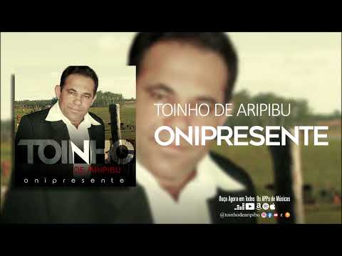 Onipresente - Toinho de Aripibú
