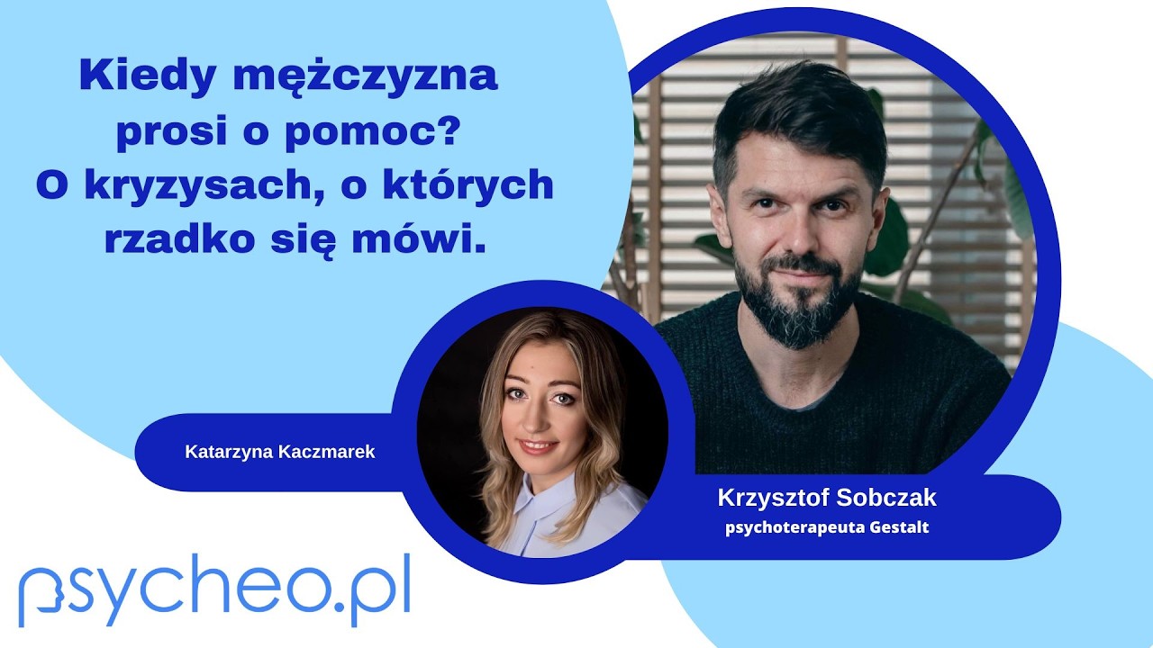 Kiedy mężczyzna prosi o pomoc? O kryzysach, o których rzadko się mówi