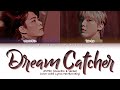 ASTRO (Moonbin & Sanha) - 'Dream Catcher' Lyrics [Color Coded Lyrics Han/Rom/Eng]
