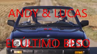 Andy & Lucas-El último beso (Letra)