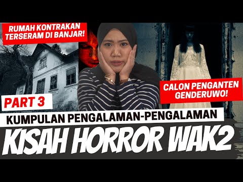 KISAH HORROR WAWAK PART 3 (KONTRAKAN ANGKER, MAU DINIKAHIN HANTU,...)