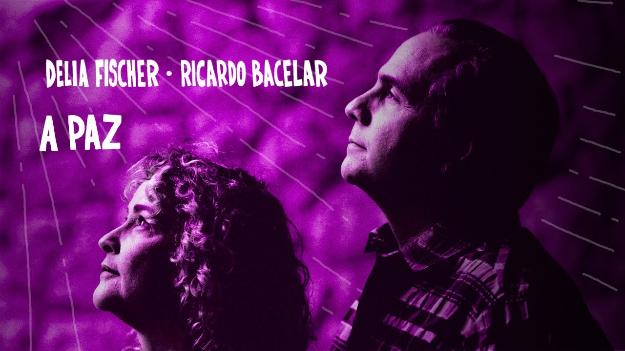 A Paz - Delia Fischer and Ricardo Bacelar