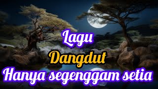 Download lagu HANYA SEGENGGAM SETIA _LAGU DANGDUT PILIHAN #cover mp3