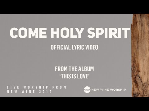 Come Holy Spirit (Lyric Video) - New Wine Worship