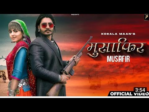 Musafir -Korala Mann ft Gurlej Akhter (Official Video) New Punjabi Song Latest Punjabi Song #musafir