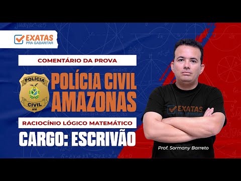 PC-AMAZONAS | COMENTÁRIO DA PROVA  - RACÍOCINIO LÓGICO MATEMÁTICO - GABARITO EXTRAOFICIAL