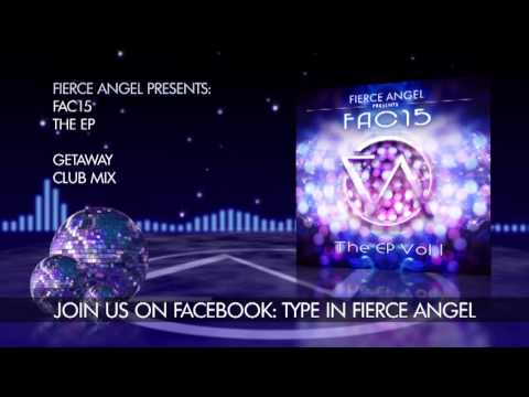 FAC15 Ft. Cathi O - Getaway - Club Mix - Fierce Angel