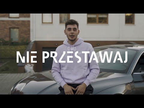 CHARO - NIE PRZESTAWAJ