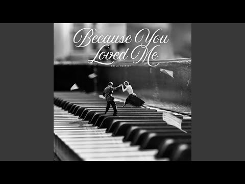 Because You Loved Me