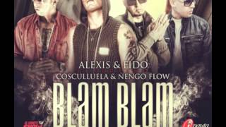 Alexis &amp; Fido Ft. Cosculluela &amp; Ñengo Flow - Blam Blam (Remix) ►NEW ® Reggaeton 2012◄