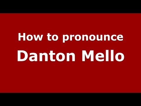 How to pronounce Danton Mello (Brazilian/Portuguese) - PronounceNames.com