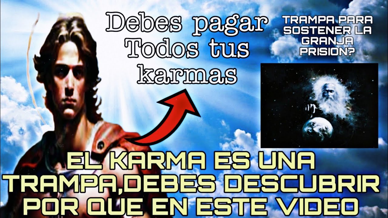 El ENGAÑO de la LEY DEL KARMA,es una TRAMPA para no escapar de la MATRIX😱