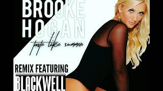 BROOKE HOGAN FT BLACKWELL-TASTE LIKE SUMMER REMIX