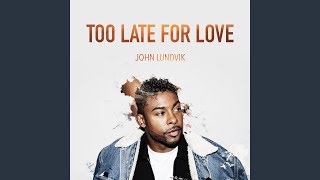 Too Late For Love
