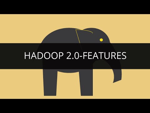 Hadoop 2 0 Features | YARN | Hadoop Federation | NameNode High Availability | Hadoop