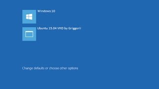 Ubuntu 15 VHD TUTORIAL BOOT UEFI WINDOWS 10  by Griggorii