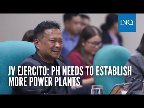 JV Ejercito: PH needs to establish more power plants