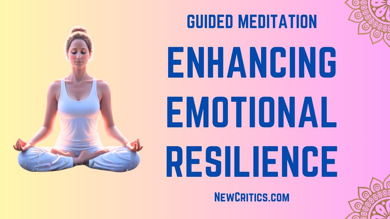 Meditation Techniques For Emotional Resilience And Balance With Anxiety Reference: Enhancing Emotional Resilience Through Meditation