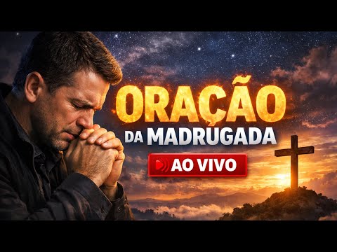 ORAÇÃO DA MADRUGADA AO VIVO 09 DE JANEIRO DE 2026