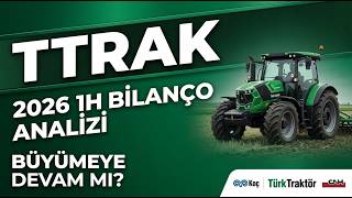 Türk Traktör (TTRAK) 2026/6 Bilanço Analizi: İhracat Artarken Yurt İçi