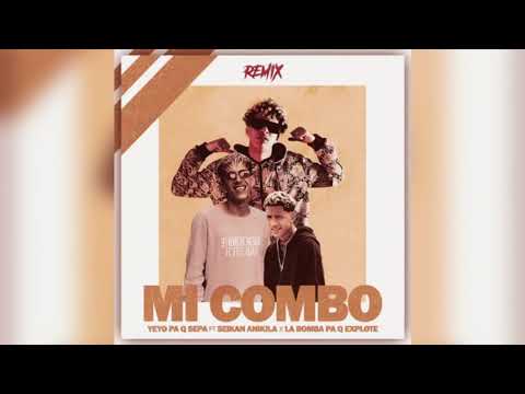 (Mi Combo🎵🇨🇺)Seikan Anikila 🎤Yeyo pa q sepa 🎤La Bomba pa q explote 🎤💣