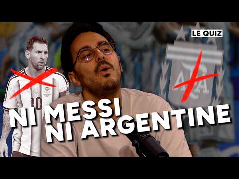 NI MESSI, NI ARGENTINE, le quiz torture de Georges Quirino