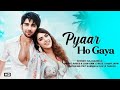 Pyaar Ho Gaya Prit Kamani Kavya Thapar Raj Barman Raees Zain Sam Liaqat Zee Music Originals