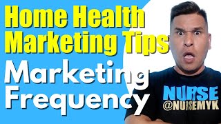 D | Marketing Frequency of Visit | Home Health Marketing