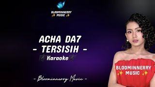 Download lagu [KARAOKE] Acha DA7 - Tersisih Karaoke || Acha (Bombana) - Tersisih Karaoke mp3
