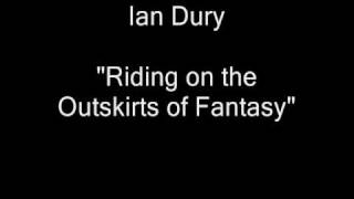 Ian Dury - Riding on the Outskirts of Fantasy [HQ Audio]