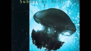 The Chills - Submarine Bells