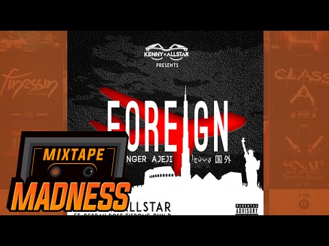 Kenny Allstar ft. Debrah Rose, Tisrome, Dun D - Foreign | @MixtapeMadness