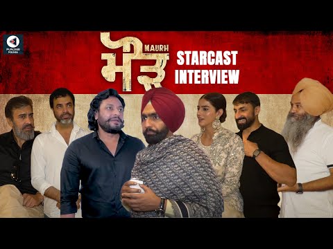 Maurh Team Interview | Ammy Virk, Dev Kharoud, Karaj Gill, Naiqra, Jarnail Singh| Punjabi Movie 2023 — Maurh