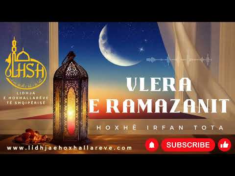 Vlera e Ramazanit | Hoxhë Irfan Tota