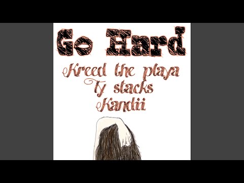 Go Hard (feat. TyStackz & Kandii)