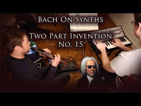 Bach On Synths - Two-Part Invention No. 15 in B minor, BWV 786 - Dan Chmielinski and Chase Baird