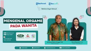 BUGAR SEKSUAL: Mengenal Orgasme Pada Wanita