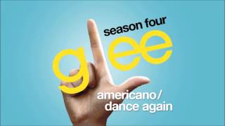 Americano / Dance Again | Glee [HD FULL STUDIO]