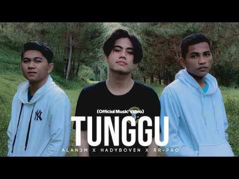 TUNGGU - ALAN3M x HadyBoven x RR-PRO (Official Music Video)