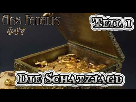 ARX FATALIS | Die Schatzjagd [Teil1] #47 [Deutsch]
