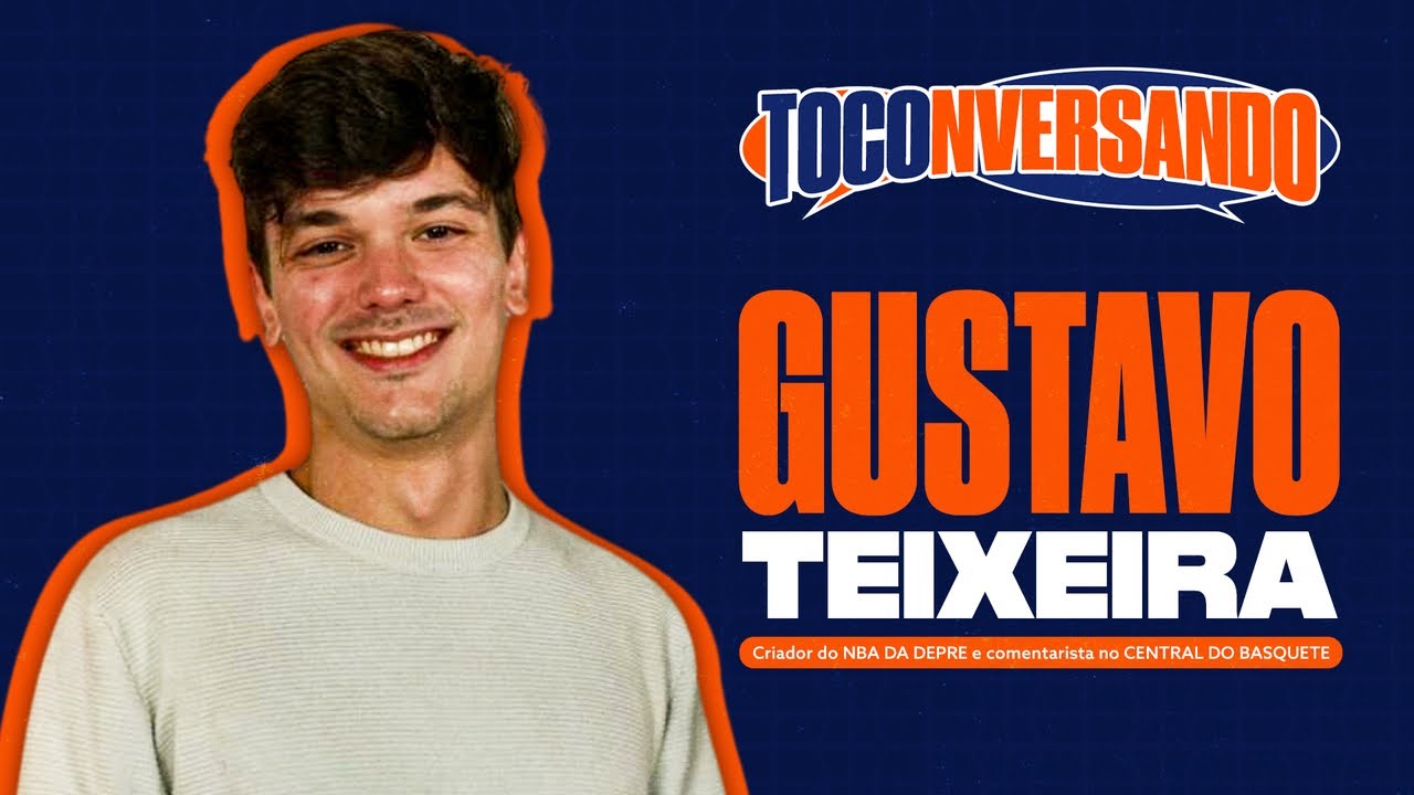 TOCONVERSANDO COM GUSTAVO TEIXEIRA DO NBA DA DEPRE E CENTRAL DO BASQUETE (EPISÓDIO 009)