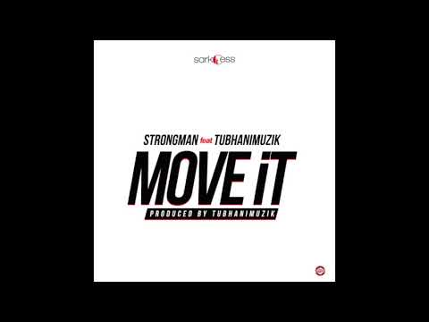 Strongman - Move It ft. TubhaniMuzik (Audio Slide)